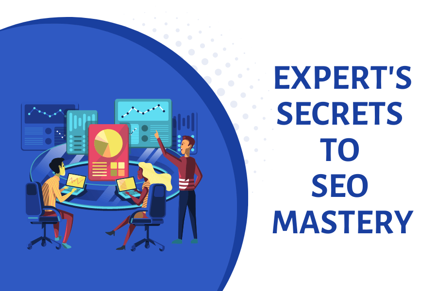Experts Secrets to SEO Mastery