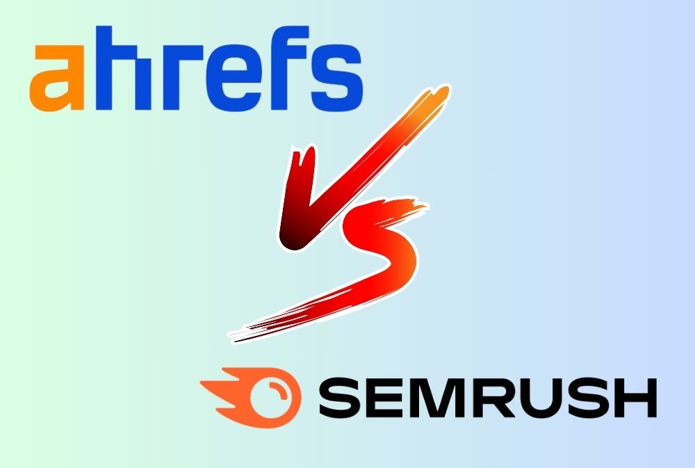 Ahrefs vs SEMrush