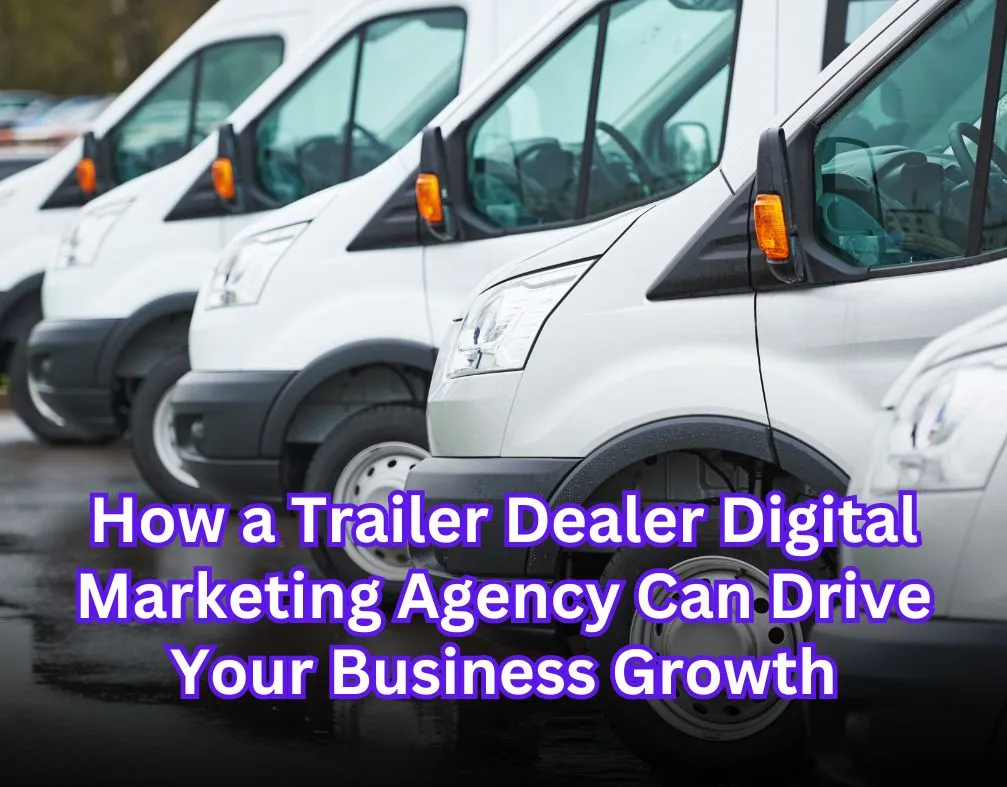 trailer dealer digital marketing agency